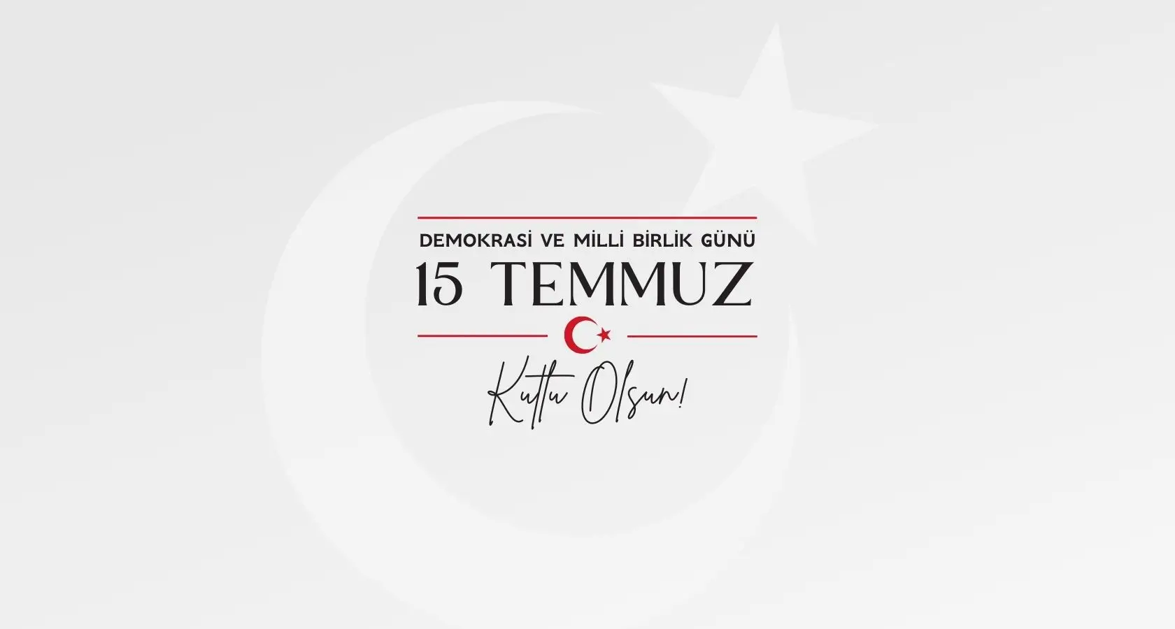 15 Temmuz Demokrasi ve Milli Birlik Günü Kutlu Olsun